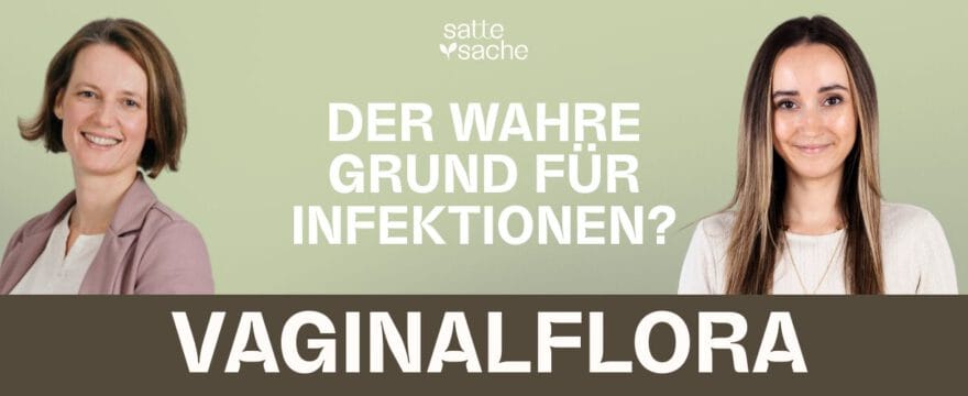 Vaginalflora: Warum sie bei Blasenentzündung und Pilzinfektion eine Rolle spielt